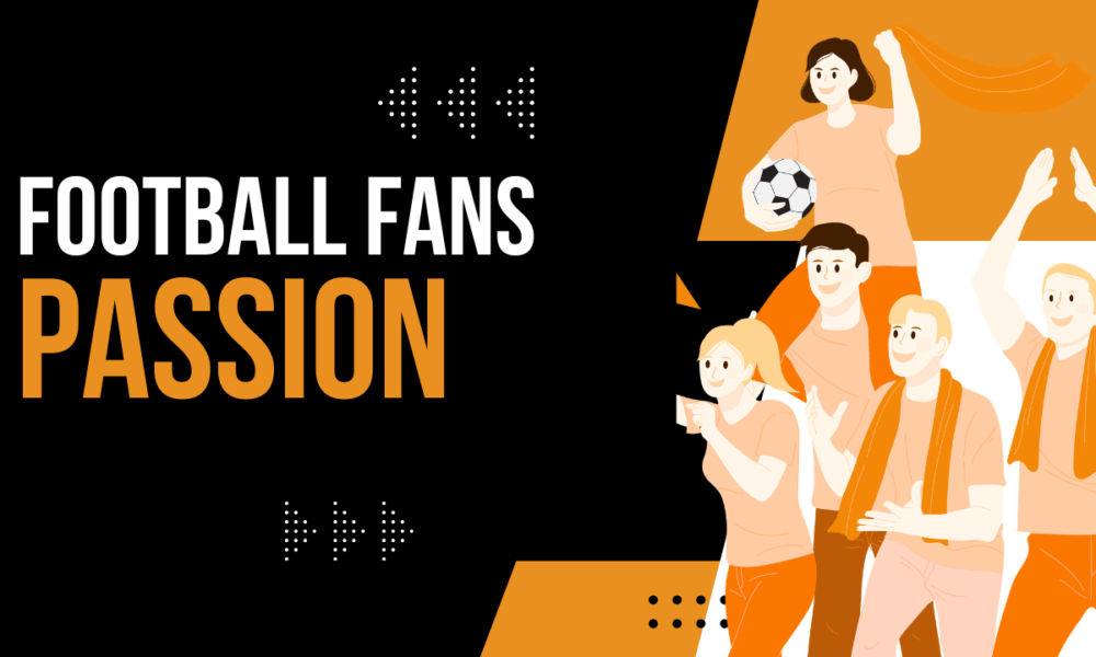Why Football Fans Are More Passionate Than Ever in 2026