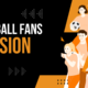 Why Football Fans Are More Passionate Than Ever in 2026