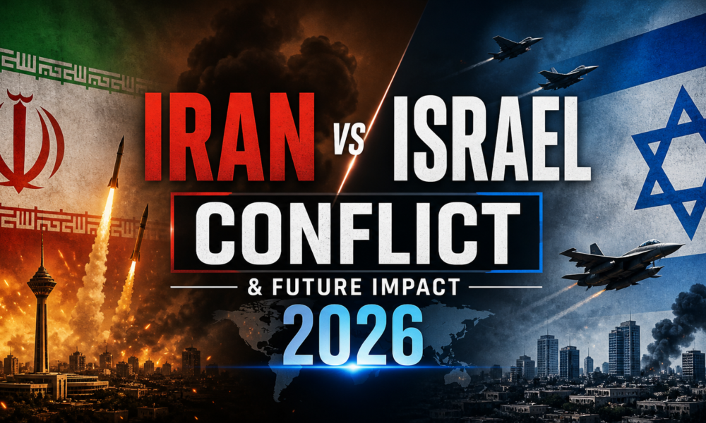 Iran vs Israel Conflict & Future Impact (2026)