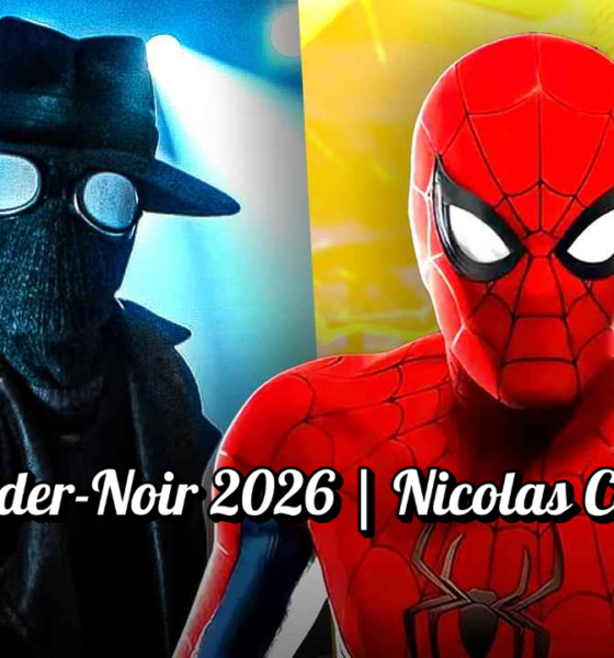 Spider-Noir 2026 | Nicolas Cage Steps Into Marvel’s Darkest Web-Slinger Story